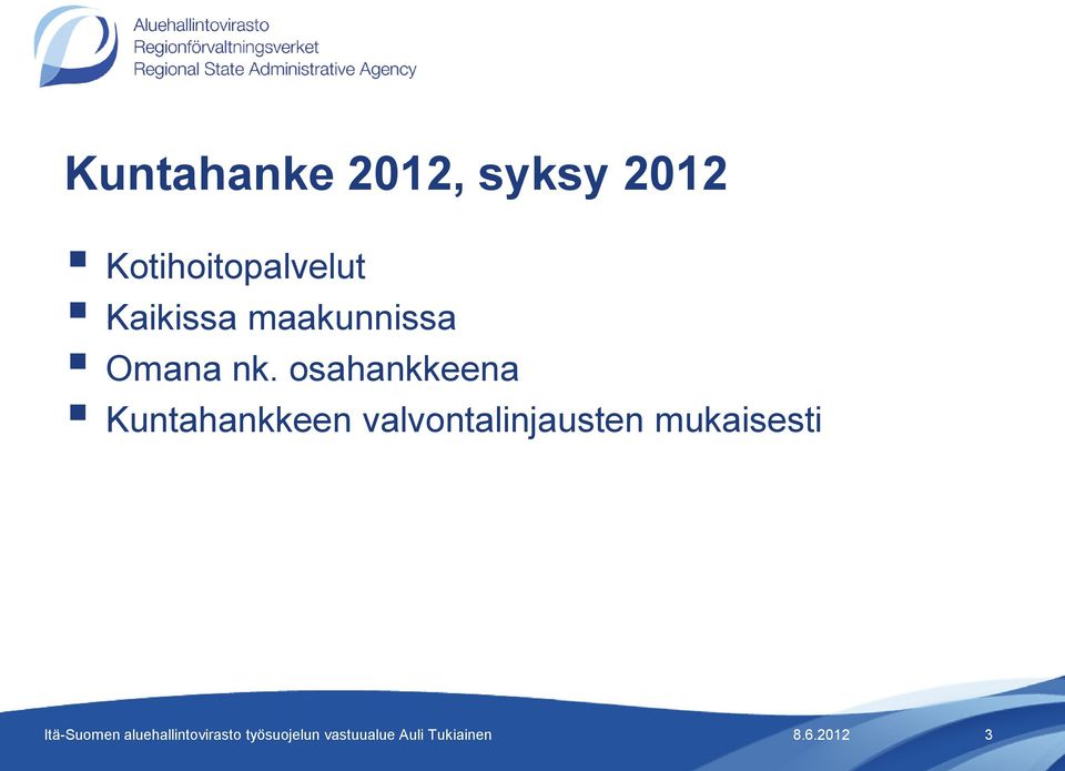 maakunnissa Omana nk.