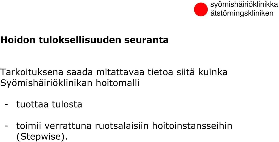 Syömishäiriöklinikan hoitomalli - tuottaa tulosta