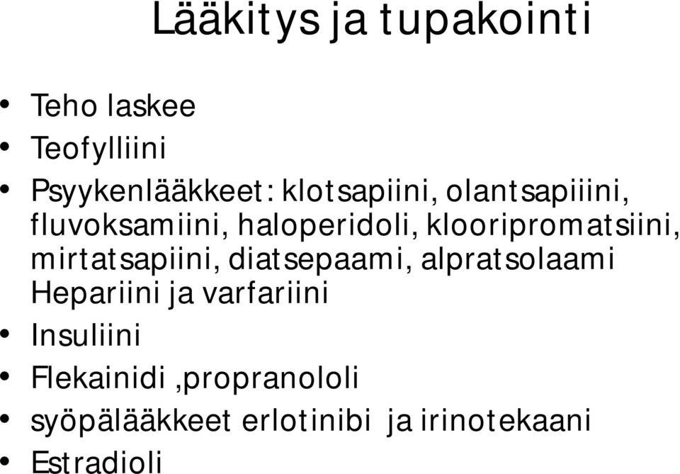 klooripromatsiini, mirtatsapiini, diatsepaami, alpratsolaami Hepariini