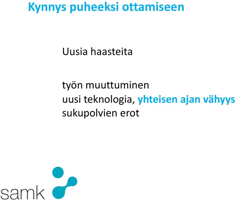 muuttuminen uusi teknologia,