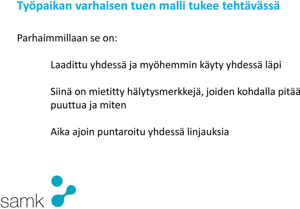 yhdessä läpi Siinä on mietitty hälytysmerkkejä, joiden