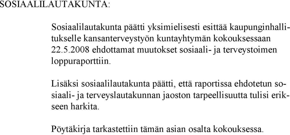 2008 ehdottamat muu tokset sosiaali- ja terveystoimen loppuraporttiin.