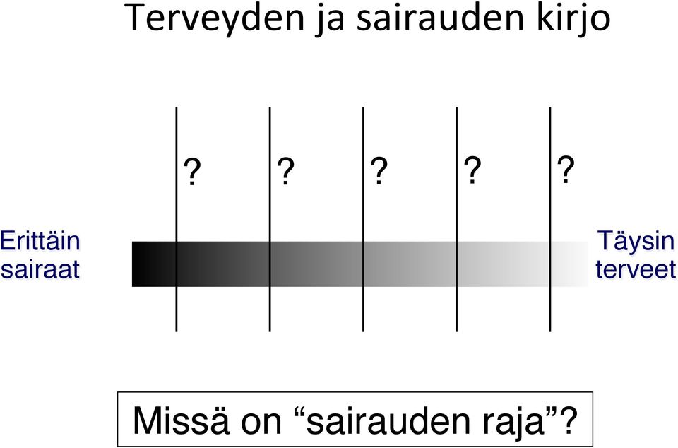 "?"?"?" Erittäin"