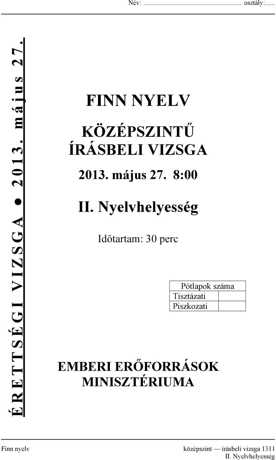 Nyelvhelyesség Időtartam: 30 perc Pótlapok száma Tisztázati