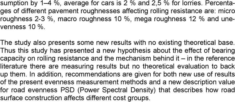 The study also presents some new results with no existing theoretical base.