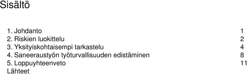 Yksityiskohtaisempi tarkastelu 4 4.