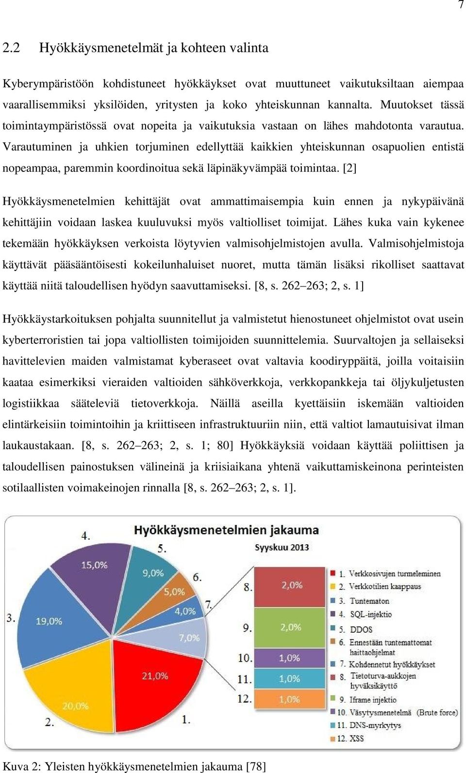 Varautuminen ja uhkien torjuminen edellyttää kaikkien yhteiskunnan osapuolien entistä nopeampaa, paremmin koordinoitua sekä läpinäkyvämpää toimintaa.