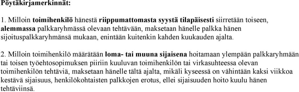 sijoituspalkkaryhmänsä mukaan, enintään kuitenkin kahden kuukauden ajalta. 2.