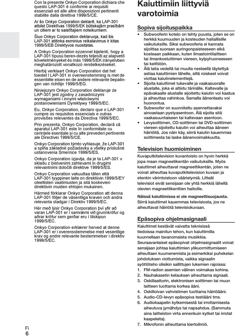 Šiuo Onkyo Corporation deklaruoja, kad šis LAP-301 atitinka esminius reikalavimus ir kitas 1999/5/EB Direktyvos nuostatas.