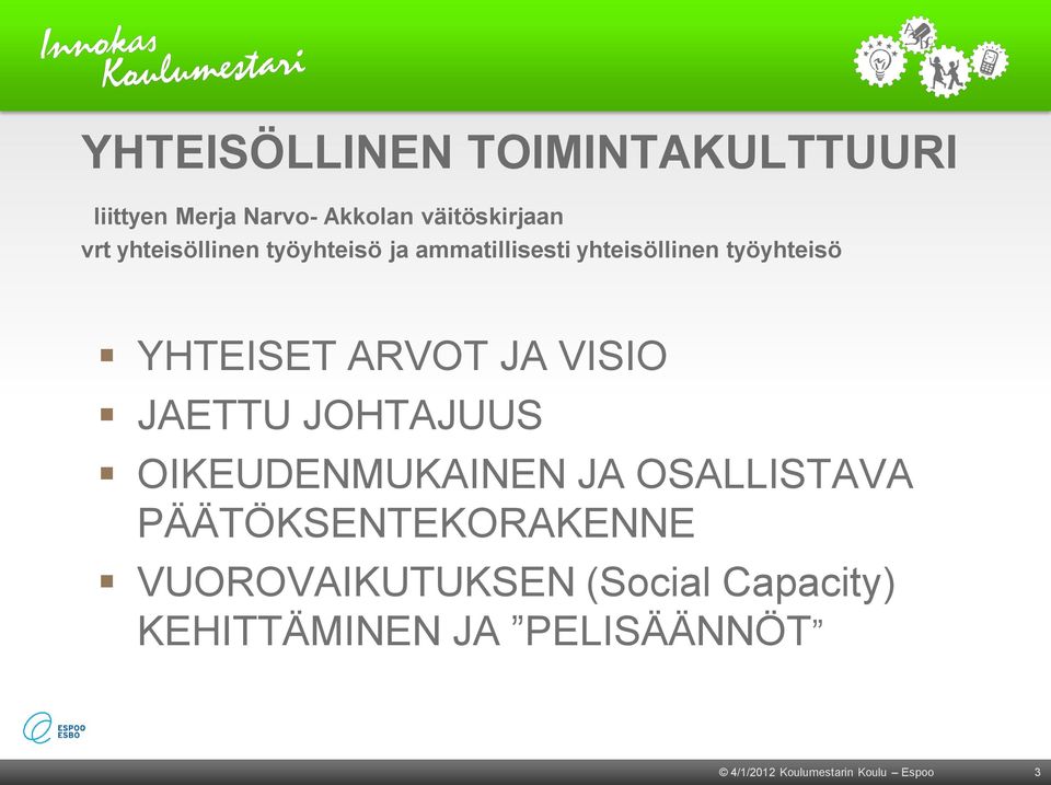 JA VISIO JAETTU JOHTAJUUS OIKEUDENMUKAINEN JA OSALLISTAVA PÄÄTÖKSENTEKORAKENNE