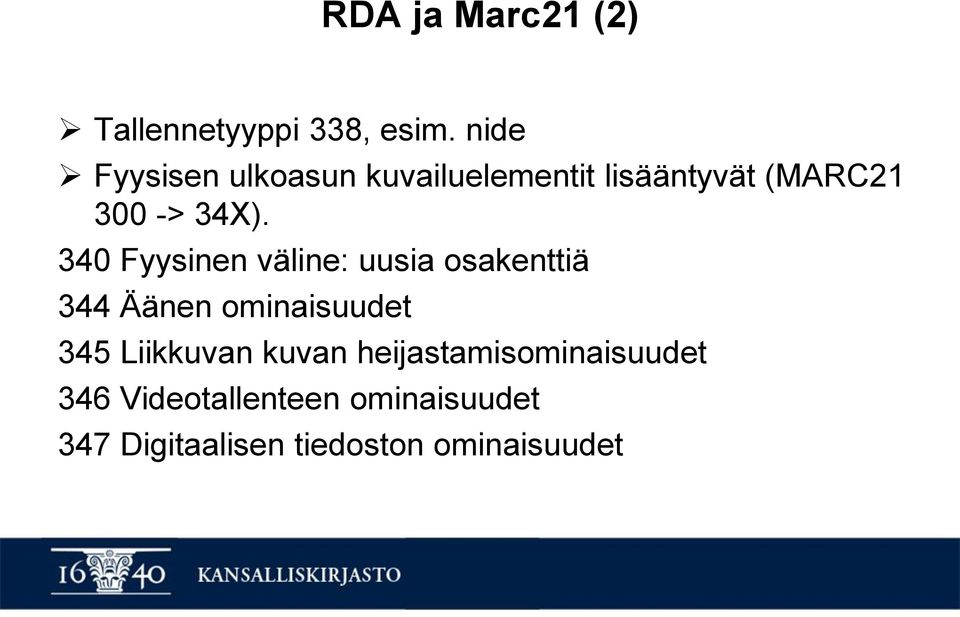 340 Fyysinen väline: uusia osakenttiä 344 Äänen ominaisuudet 345