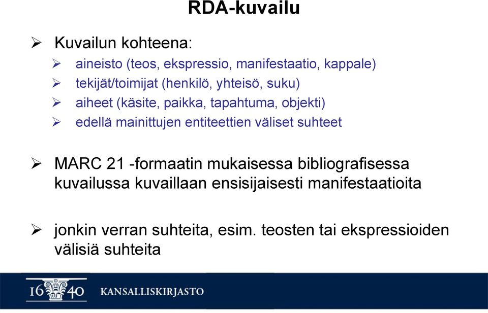 mainittujen entiteettien väliset suhteet MARC 21 -formaatin mukaisessa bibliografisessa