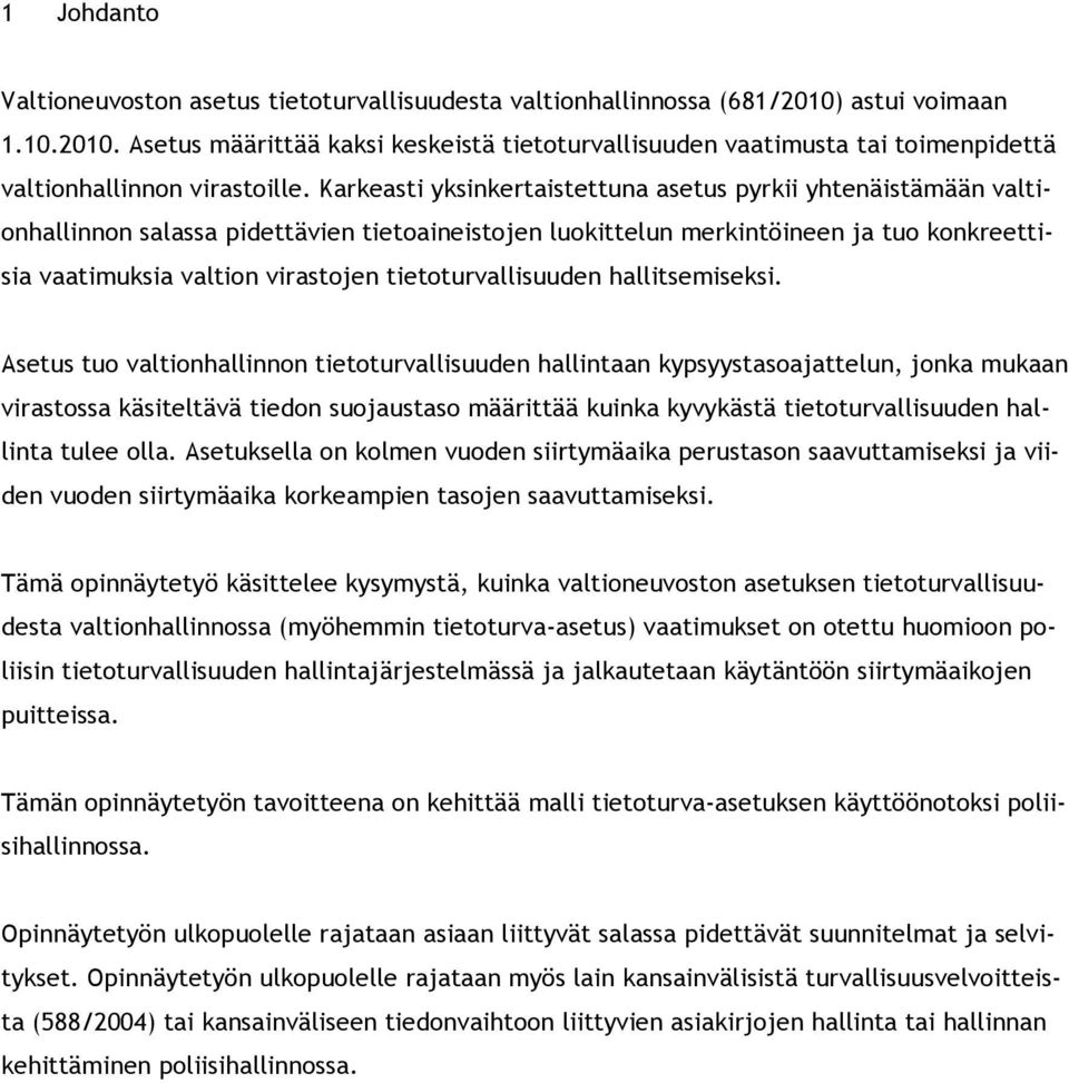 tietoturvallisuuden hallitsemiseksi.