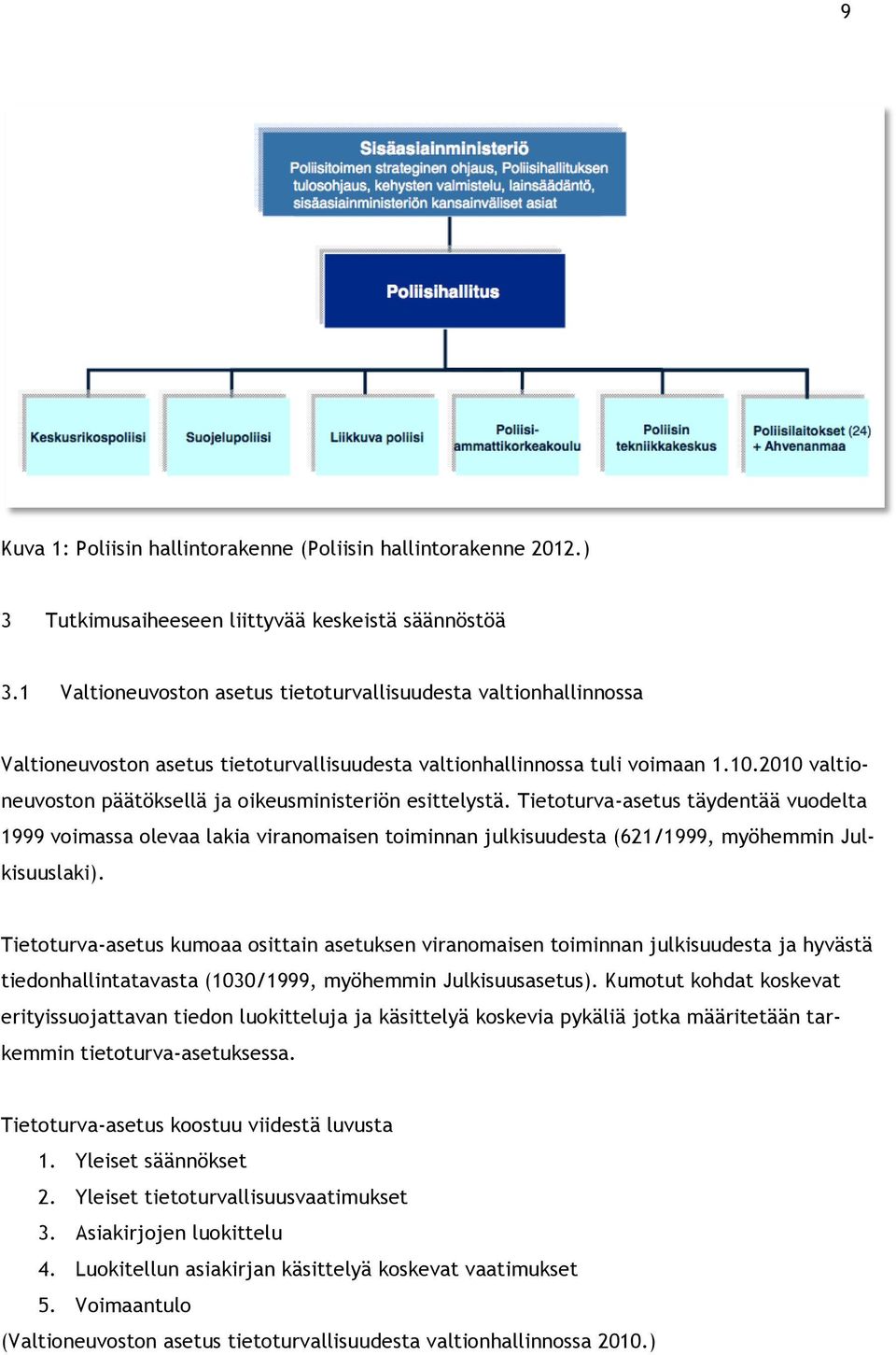 2010 valtioneuvoston päätöksellä ja oikeusministeriön esittelystä.