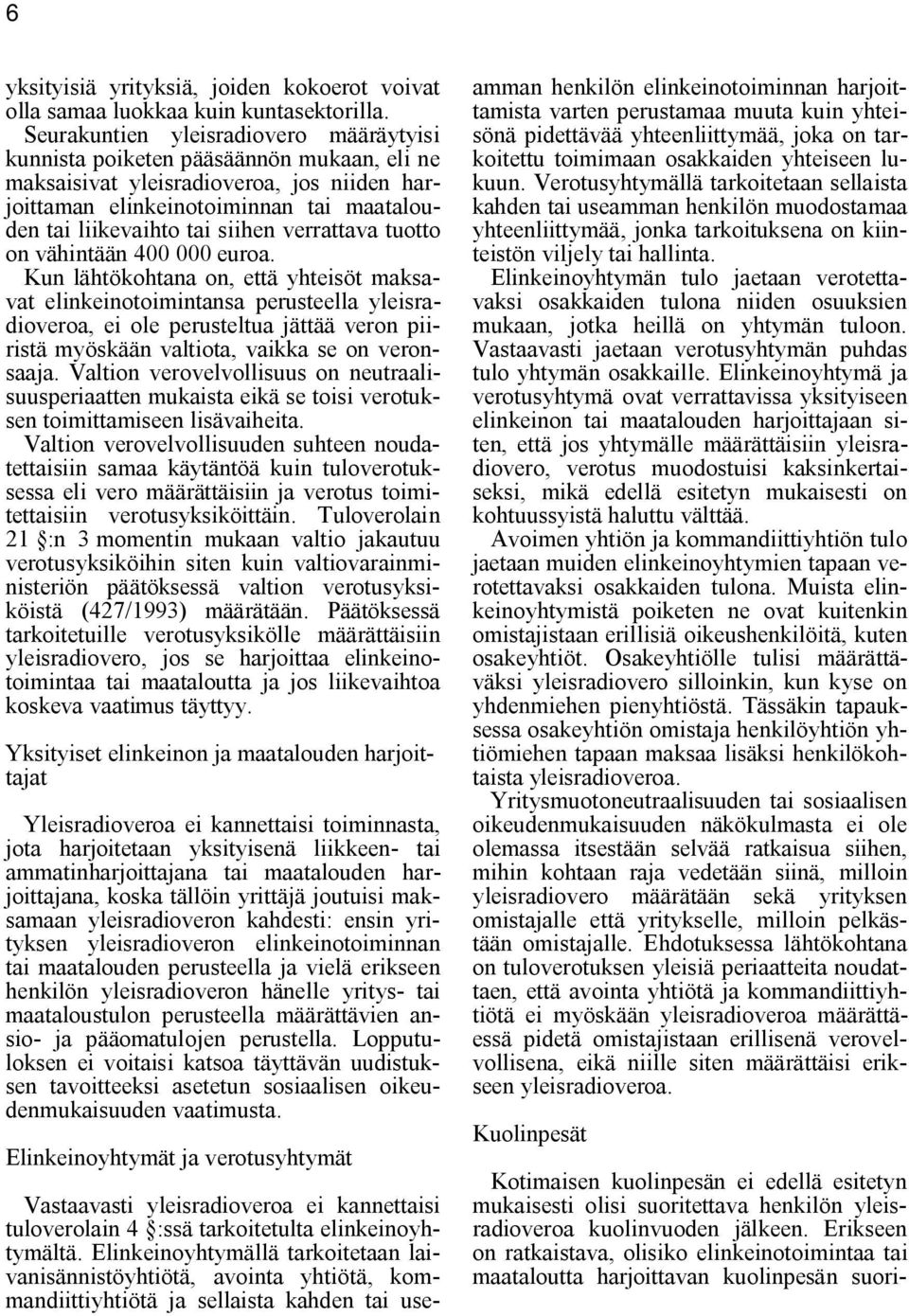 verrattava tuotto on vähintään 400 000 euroa.