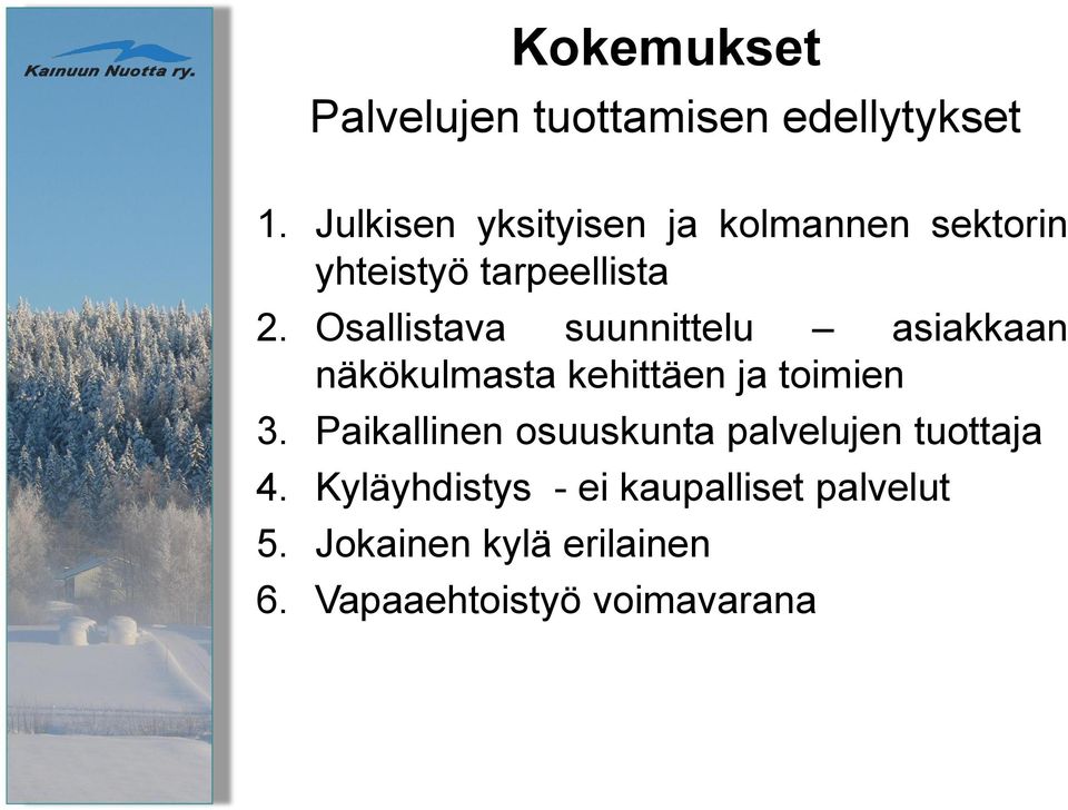 Osallistava suunnittelu asiakkaan näkökulmasta kehittäen ja toimien 3.