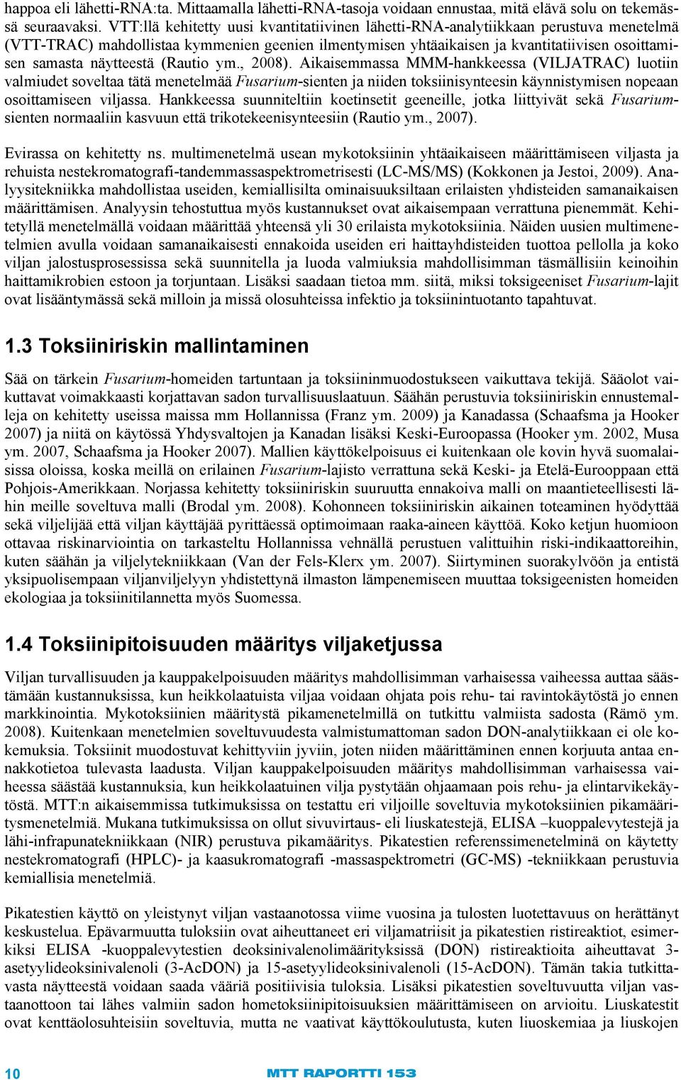näytteestä (Rautio ym., 2008).
