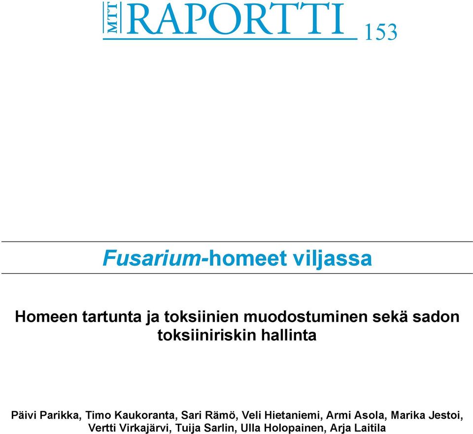 Timo Kaukoranta, Sari Rämö, Veli Hietaniemi, Armi Asola, Marika