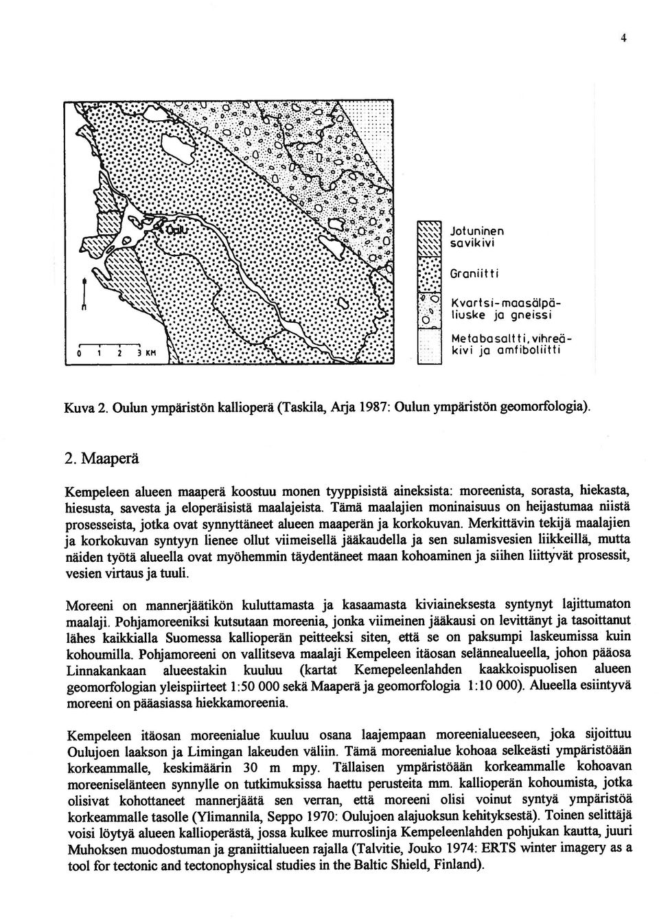 Oulun ympäristön kallioperä (Taskila, Arja 1987: Oulun ympäristön geomorfologia). 2.