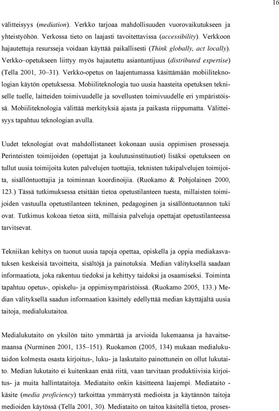 Verkko-opetus on laajentumassa käsittämään mobiiliteknologian käytön opetuksessa.