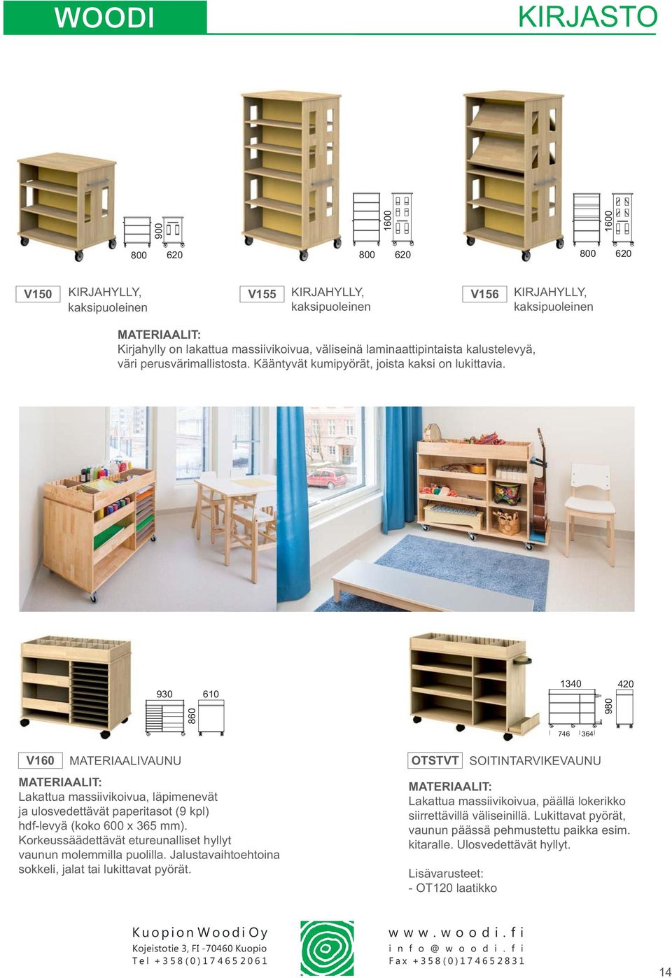 930 610 860 1340 746 364 980 420 V160 MATERIAALIVAUNU Lakattua massiivikoivua, läpimenevät ja ulosvedettävät paperitasot (9 kpl) hdf-levyä (koko 600 365 mm).
