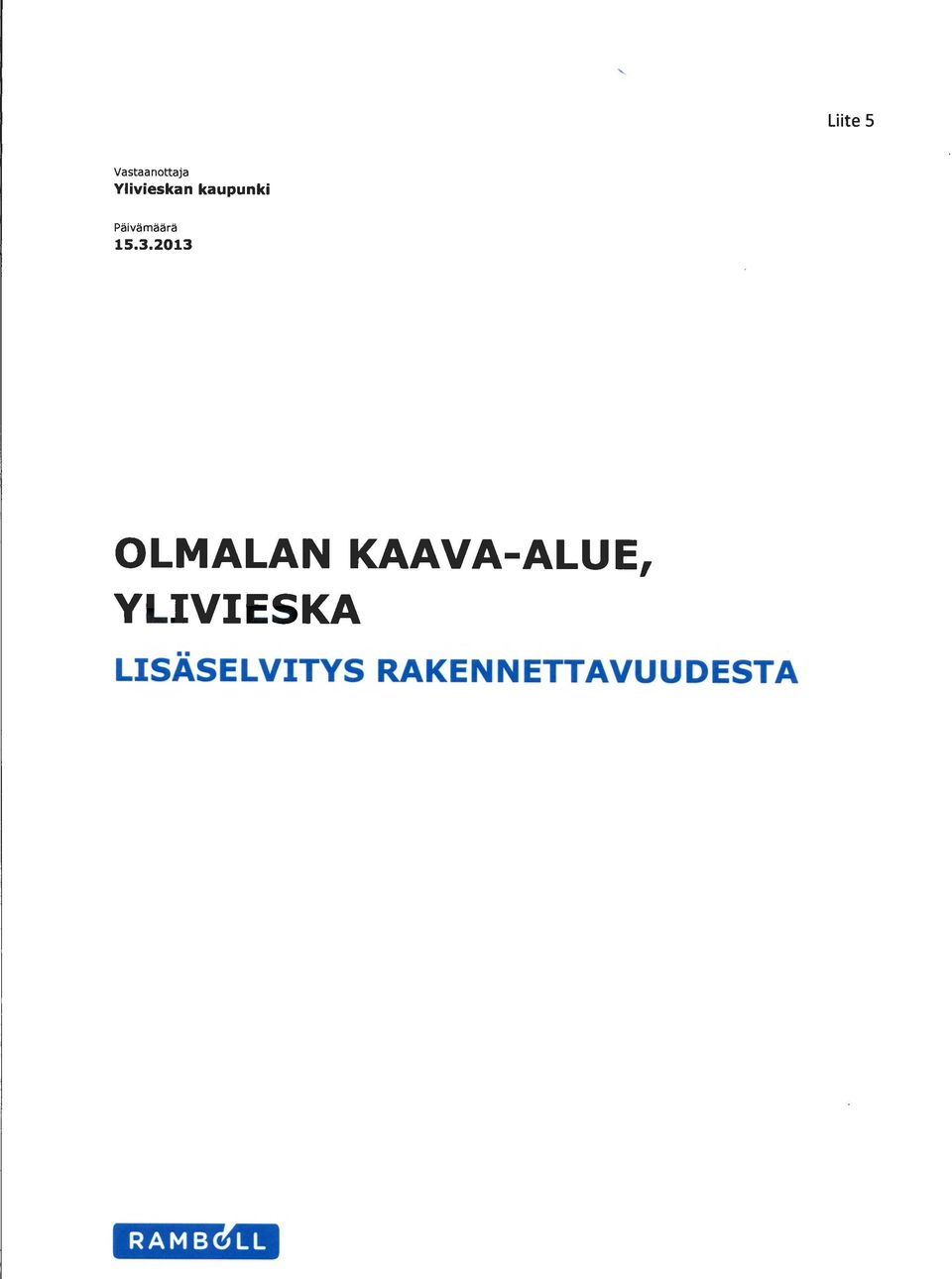 YLIVIESKA LISÄSELVITYS