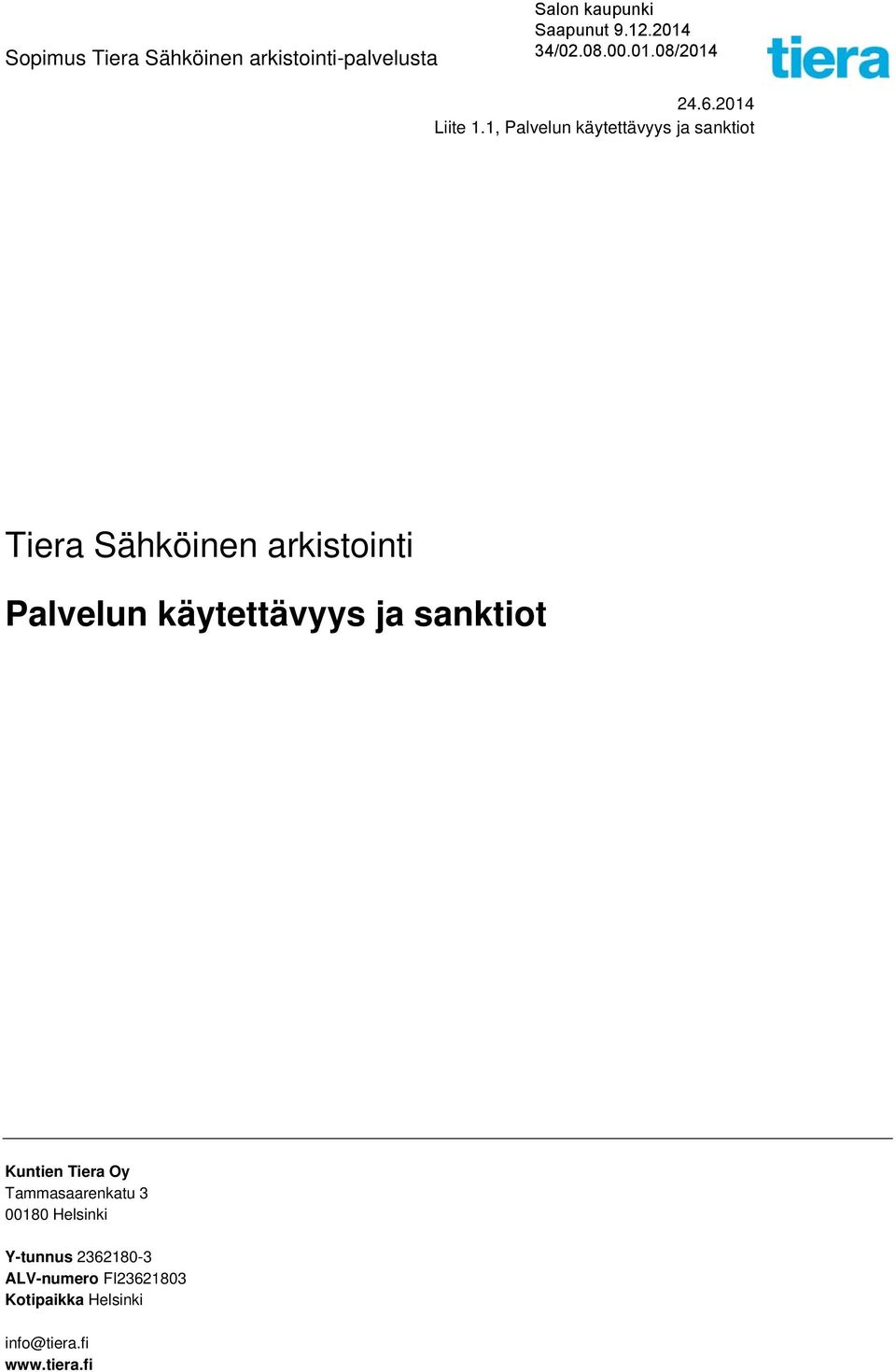 1, Palvelun käytettävyys ja sanktiot Palvelun käytettävyys ja sanktiot
