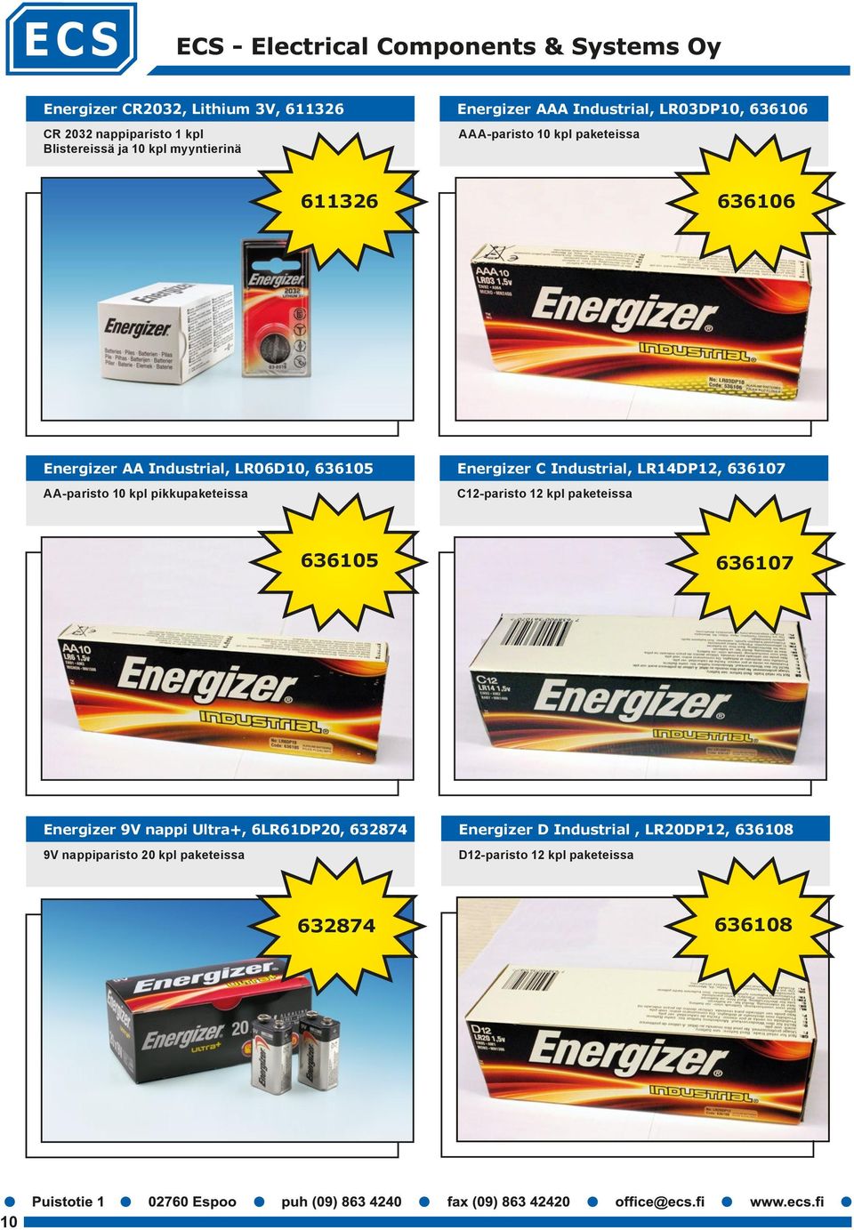 pikkupaketeissa Energizer C Industrial, LR14DP12, 636107 C12-paristo 12 kpl paketeissa 636105 636107 Energizer 9V nappi Ultra+,