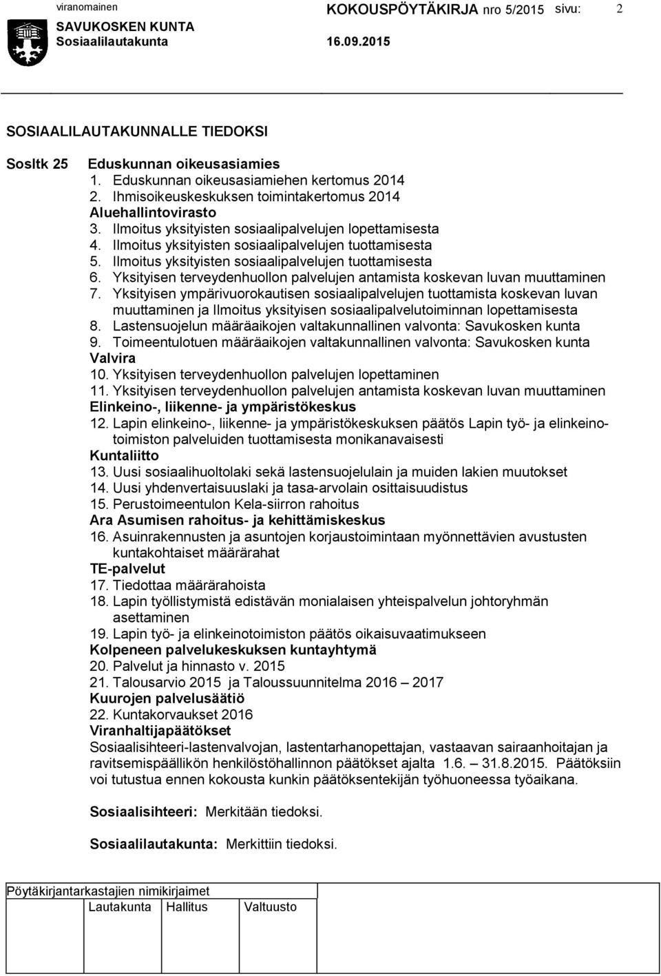 Yksityisen terveydenhuollon palvelujen antamista koskevan luvan muuttaminen 7.