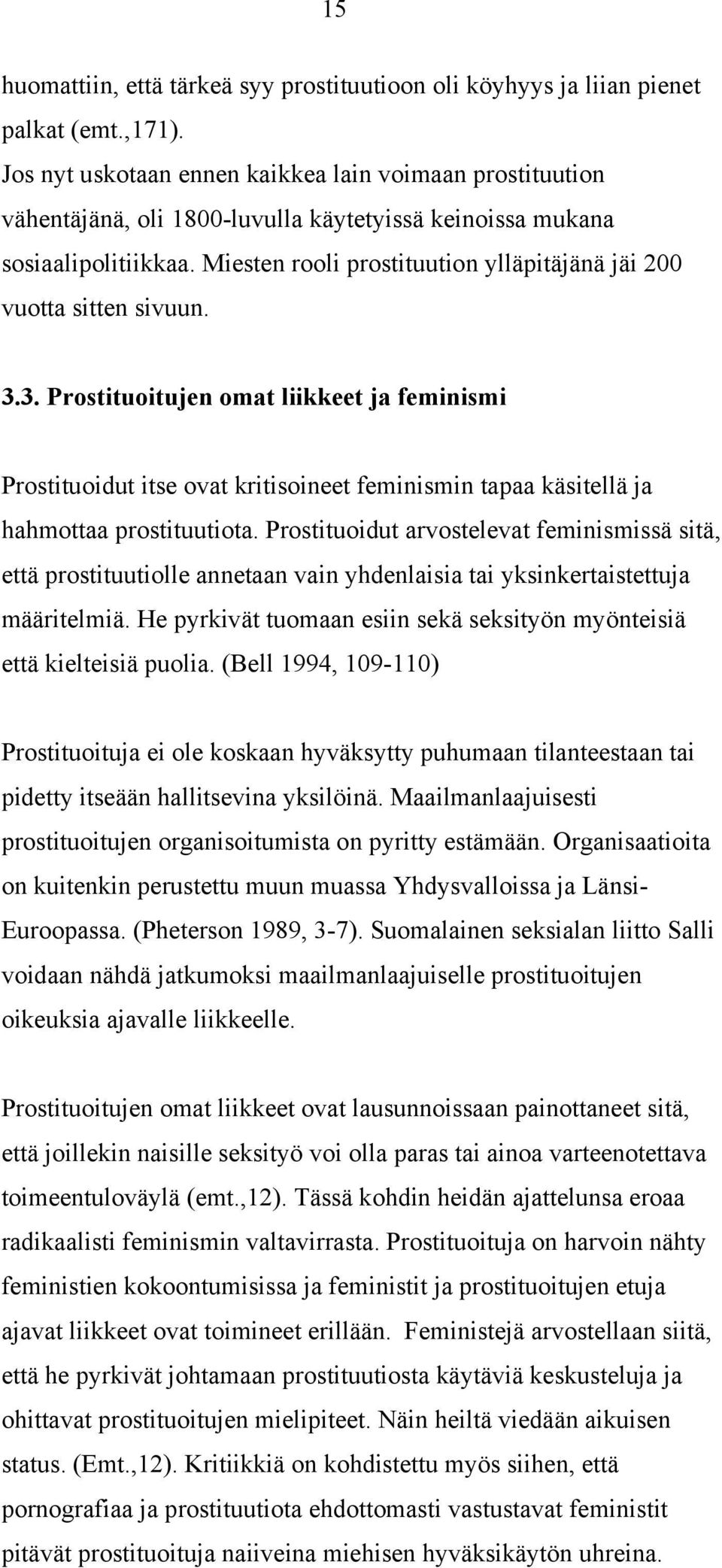 Miesten rooli prostituution ylläpitäjänä jäi 200 vuotta sitten sivuun. 3.