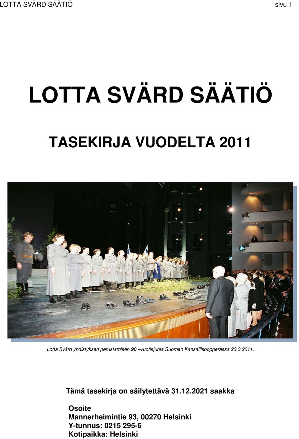 Kansallisoopperassa 23.3.2011. Tämä tasekirja on säilytettävä 31.12.