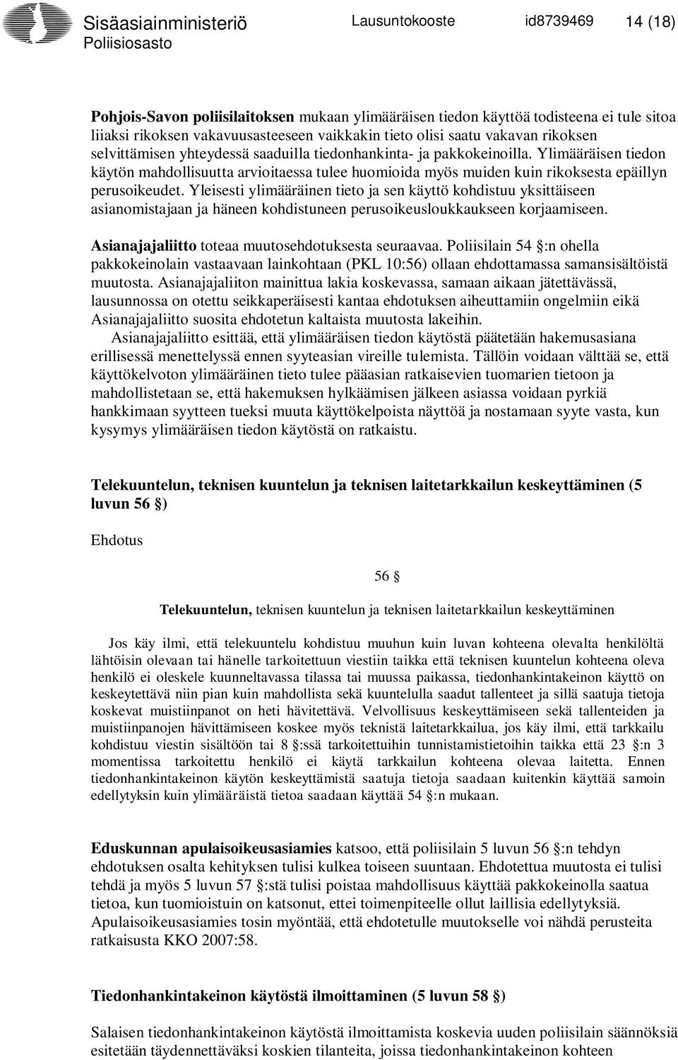 Ylimääräisen tiedon käytön mahdollisuutta arvioitaessa tulee huomioida myös muiden kuin rikoksesta epäillyn perusoikeudet.