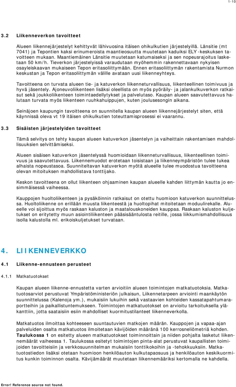 Maantiemäinen Länsitie muutetaan katumaiseksi ja sen nopeusrajoitus lasketaan 50 km/h.