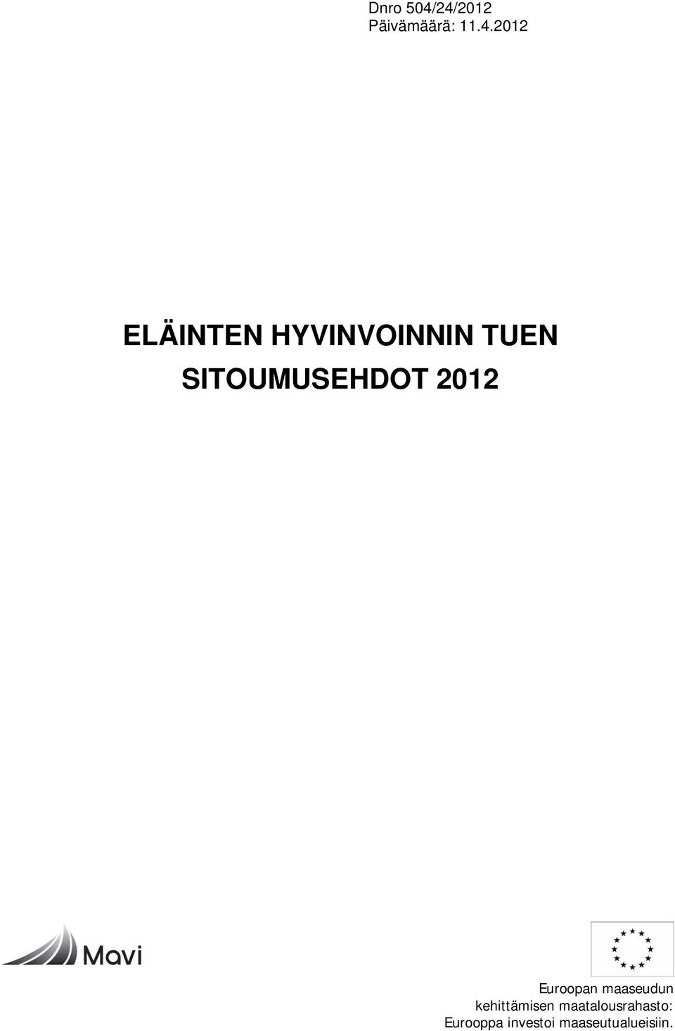 HYVINVOINNIN TUEN SITOUMUSEHDOT 2012