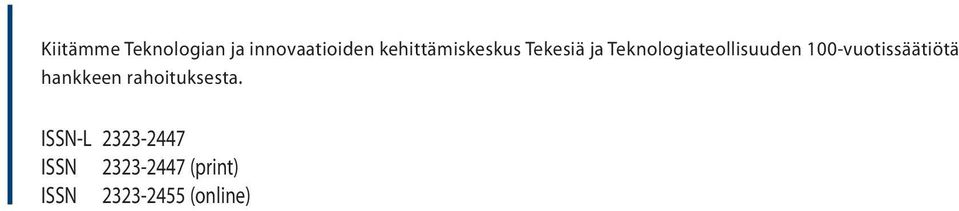 Teknologiateollisuuden 100-vuotissäätiötä hankkeen