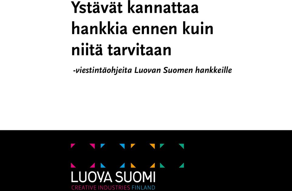 niitä tarvitaan