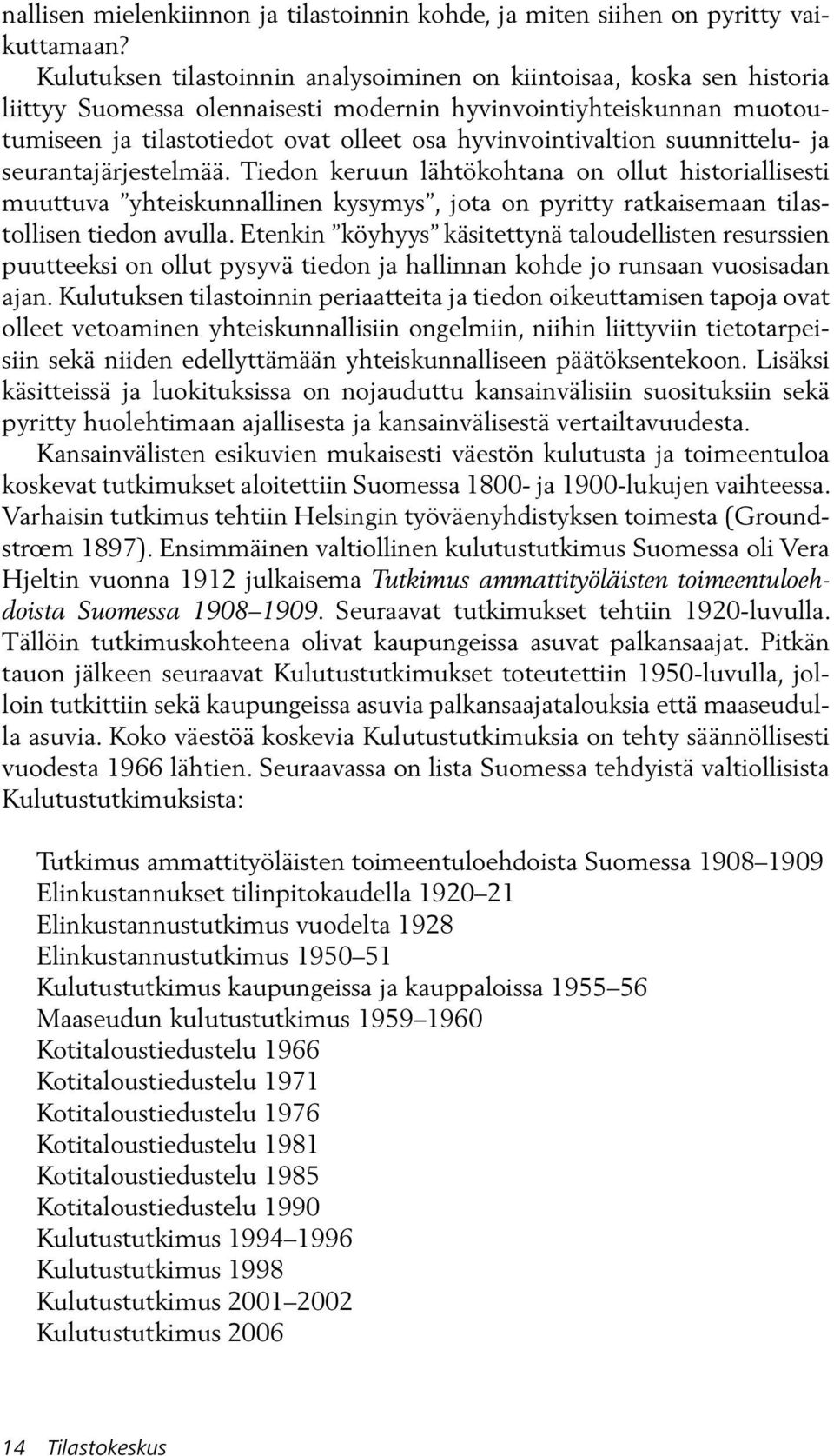 hyvinvointivaltion suunnittelu- ja seurantajärjestelmää.