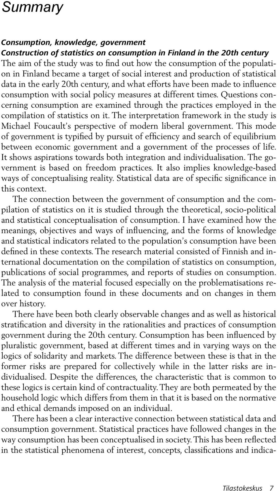 different times. Questions concerning consumption are examined through the practices employed in the compilation of statistics on it.