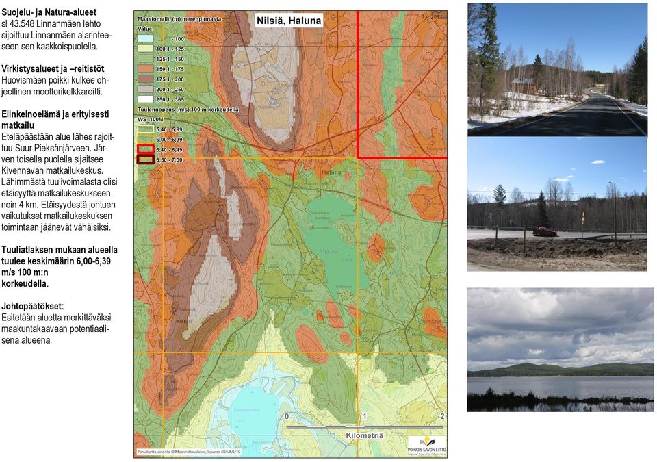 Elinkeinoelämä ja erityisesti matkailu Eteläpäästään alue lähes rajoittuu Suur Pieksänjärveen. Järven toisella puolella sijaitsee Kivennavan matkailukeskus.