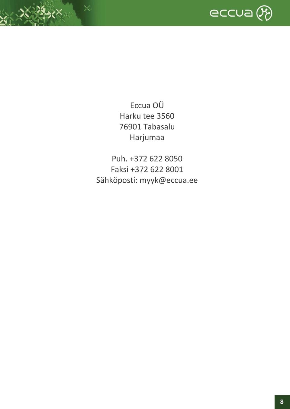 +372 622 8050 Faksi +372 622
