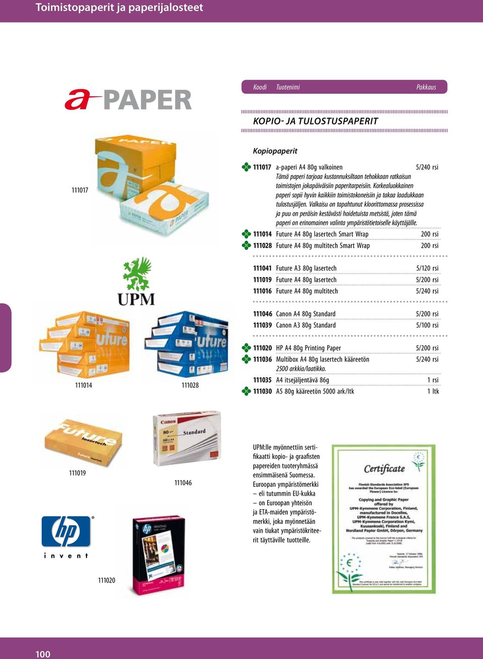 Valkaisu on tapahtunut kloorittomassa prosessissa ja puu on peräisin kestävästi hoidetuista metsistä, joten tämä paperi on erinomainen valinta ympäristötietoiselle käyttäjälle.