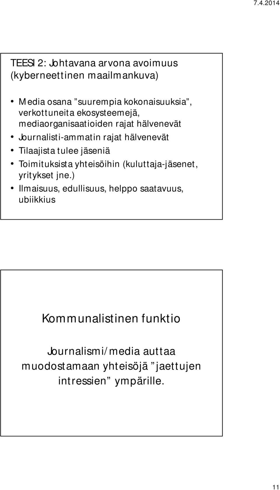 Tilaajista tulee jäseniä Toimituksista yhteisöihin (kuluttaja-jäsenet, yritykset jne.