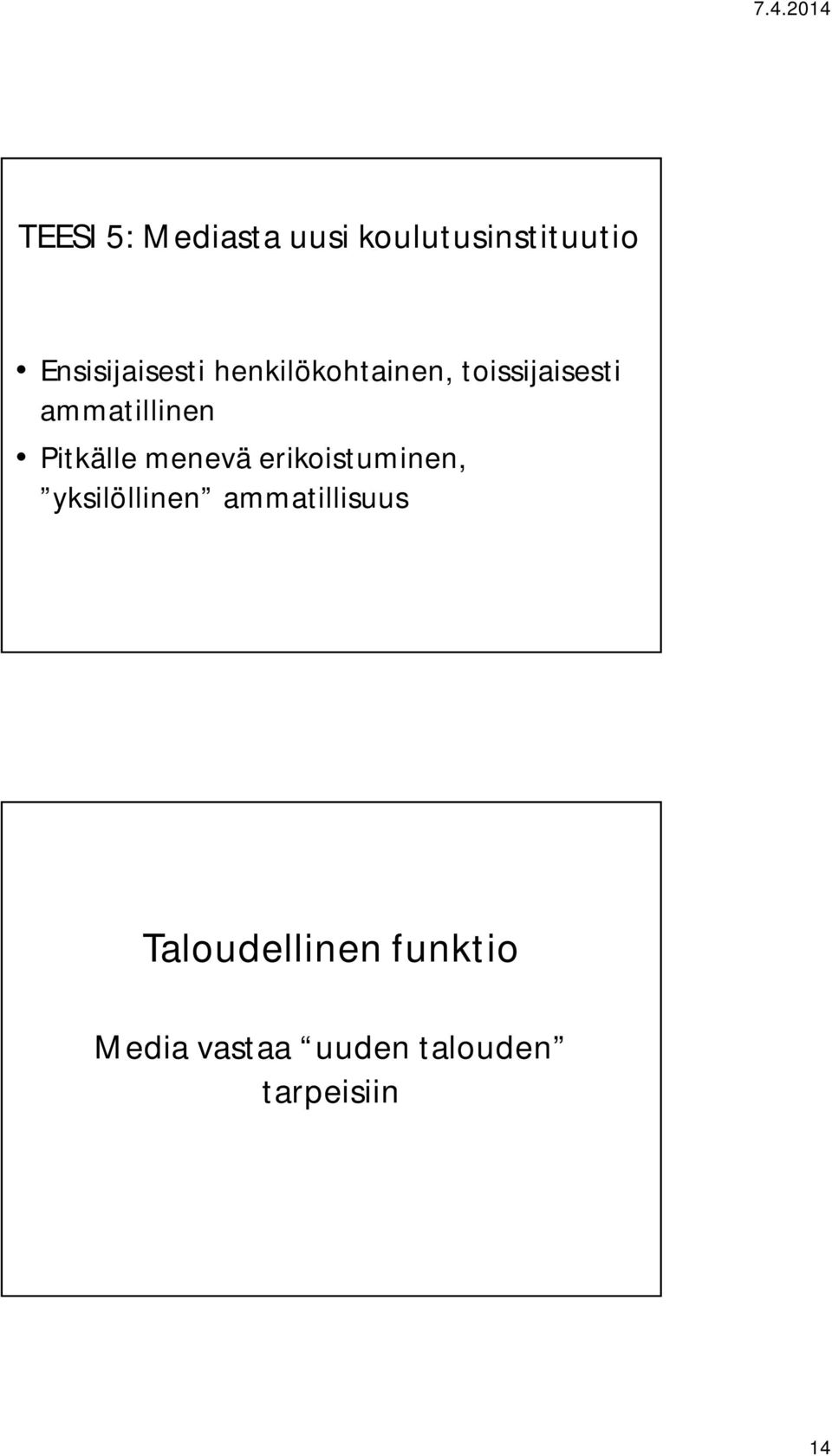 ammatillinen Pitkälle menevä erikoistuminen,