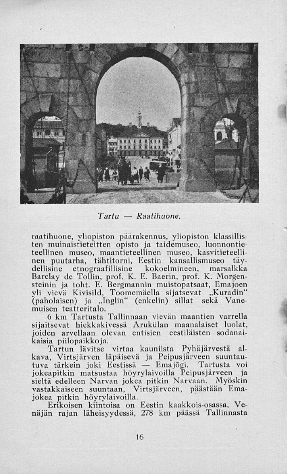 kansallismuseo täydellisine etnograafillisine kokoelmineen, marsalkka Barclay de Toliin, prof. K. E.