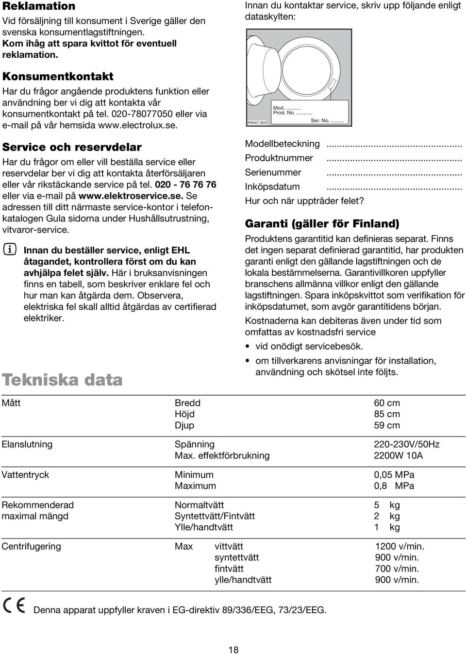 Innan du kontaktar service, skriv upp följande enligt dataskylten: P0042 BD Mod.... Prod. No.