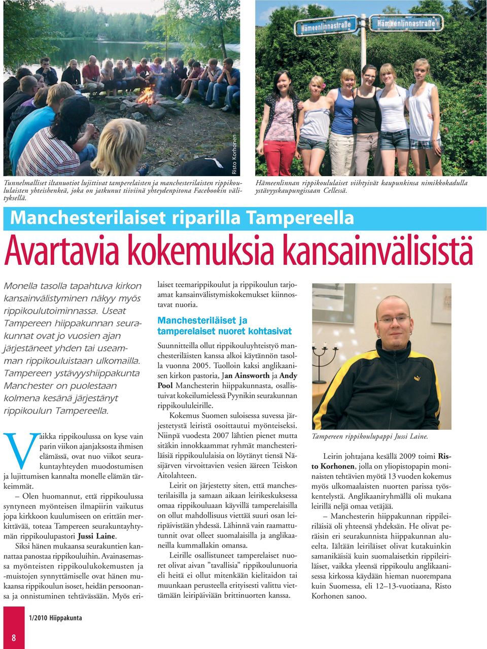 Avartavia kokemuksia kansainvälisistä Monella tasolla tapahtuva kirkon kansainvälistyminen näkyy myös rippikoulutoiminnassa.