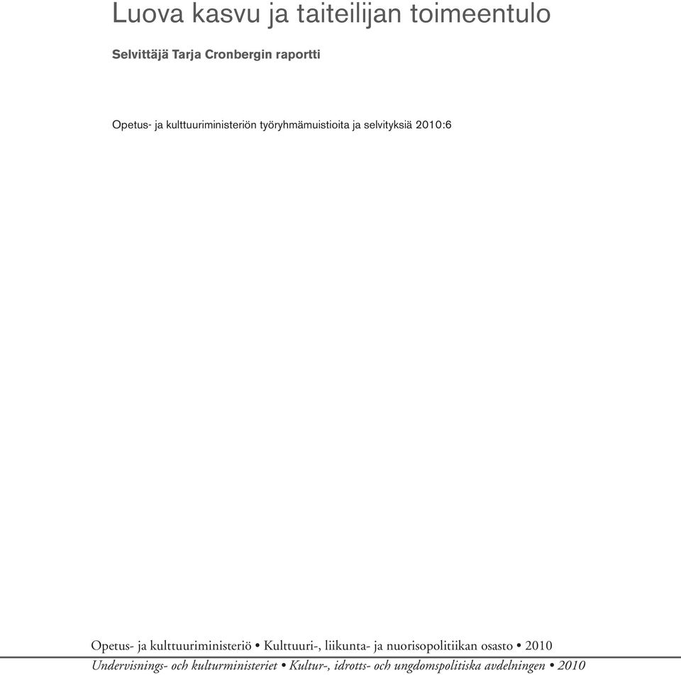 ja kulttuuriministeriö Kulttuuri-, liikunta- ja nuorisopolitiikan osasto 2010