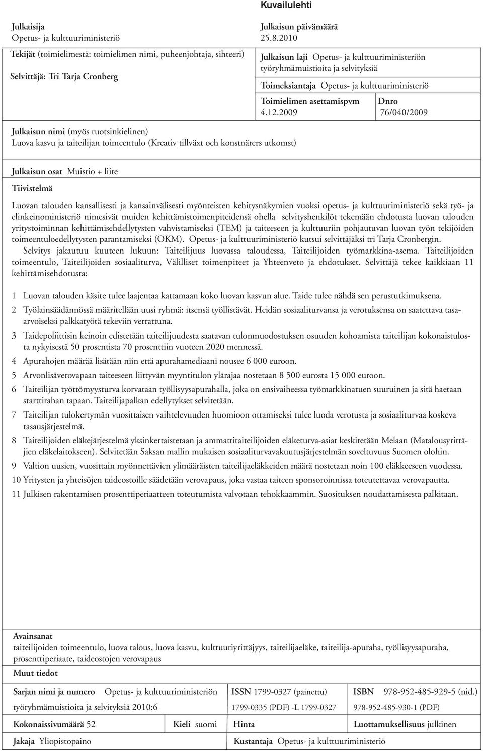 Opetus- ja kulttuuriministeriö Toimielimen asettamispvm Dnro 4.12.