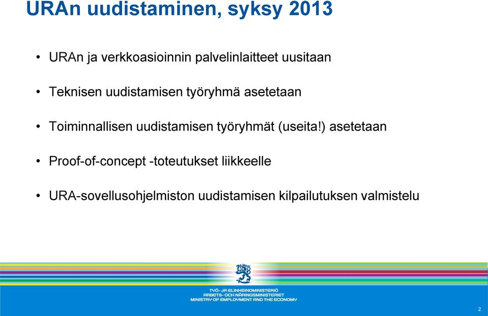 uudistamisen työryhmät (useita!