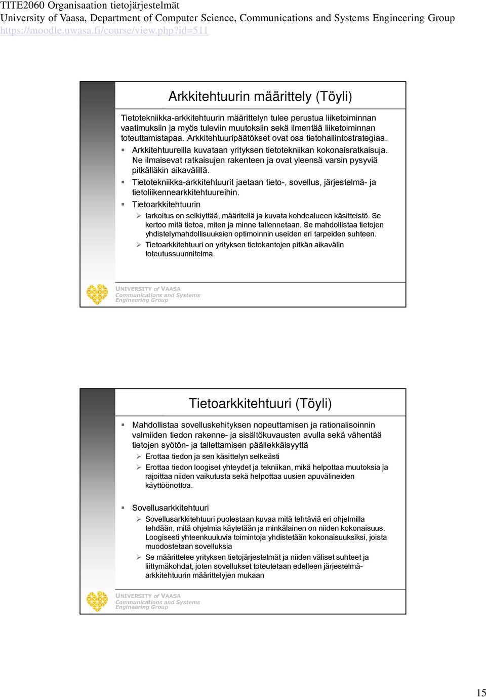 Ne ilmaisevat ratkaisujen rakenteen ja ovat yleensä varsin pysyviä pitkälläkin aikavälillä. Tietotekniikka-arkkitehtuurit jaetaan tieto-, sovellus, järjestelmä- ja tietoliikennearkkitehtuureihin.